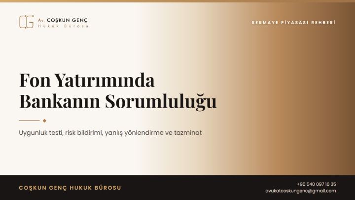 Fon Yatırımında Bankanın Sorumluluğu: Yanlış Yönlendirme
