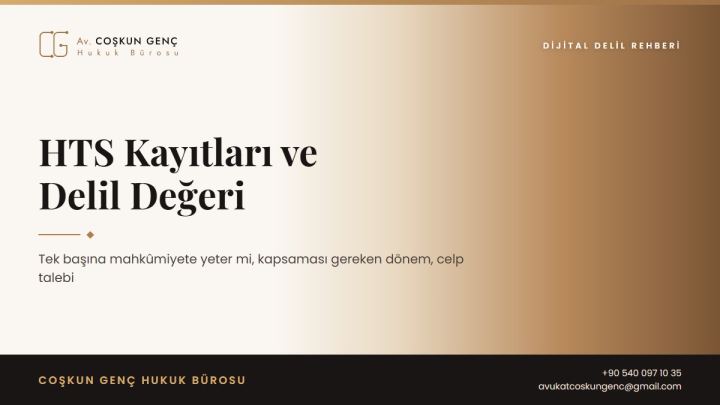 HTS Kayıtları Nedir? Delil Değeri ve Kapsaması Gereken Dönem