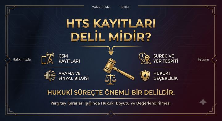 HTS Kayıtları Nedir? Delil Değeri ve Kapsaması Gereken Dönem